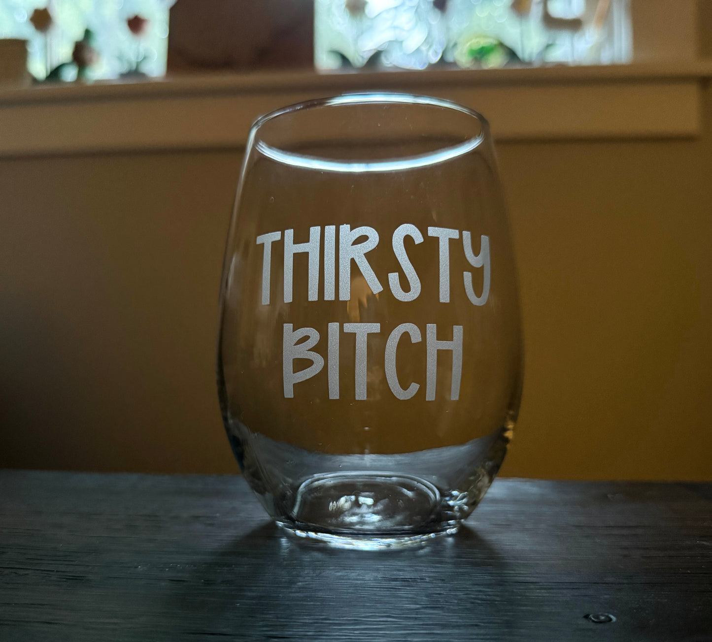 Thirsty Bitch Stemless Wine Glass