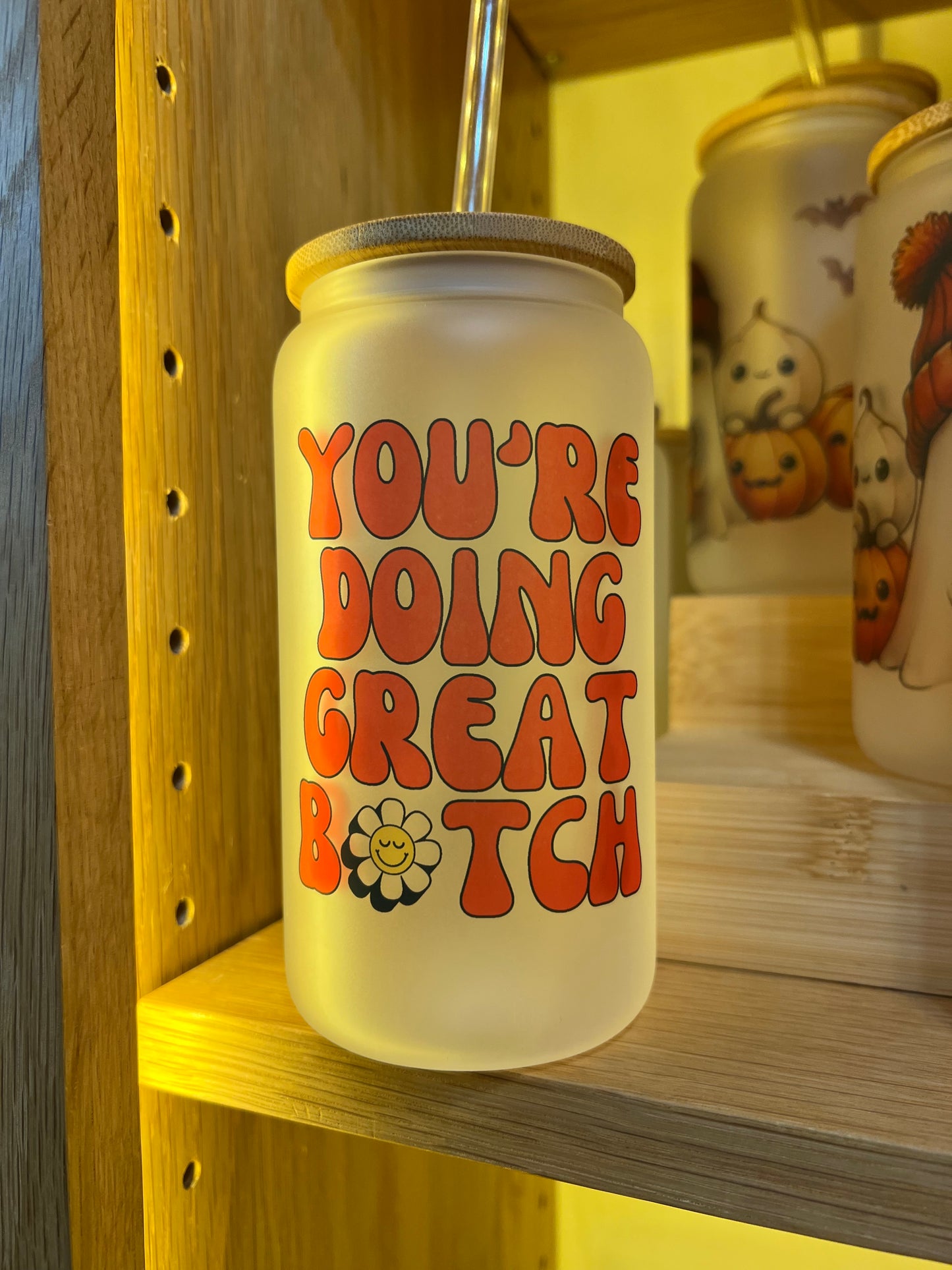 You’re Doing Great B*tch Iced Coffee Can Glass