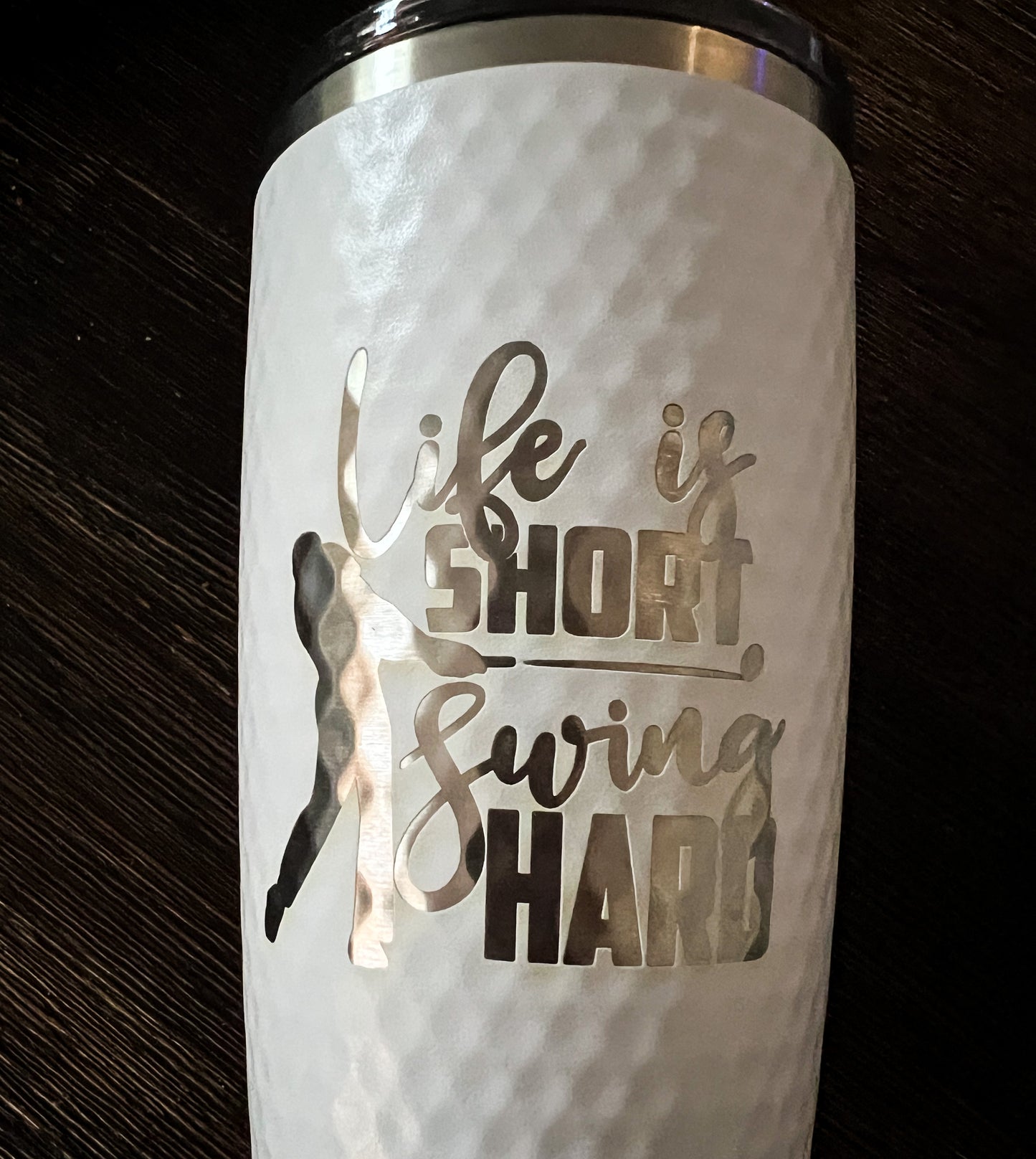 Life is Short Swing Hard 20 oz. Stainless Steel Golf Tumbler
