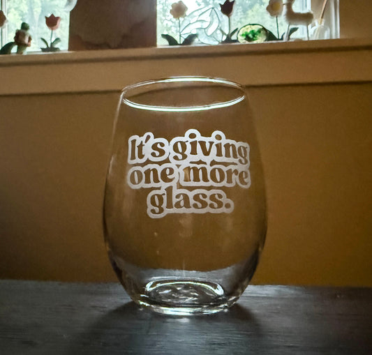 It’s Giving One More Glass Stemless Wine Glass