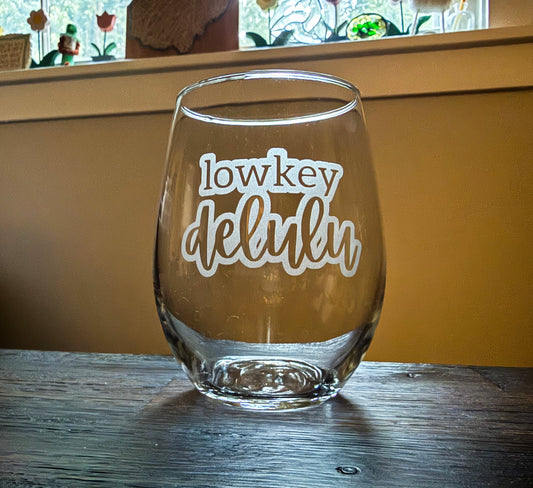Lowkey Delulu Stemless Wine Glass