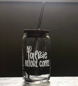 No Talkie Before Coffee Iced Coffee Can  Glass
