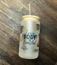 Load image into Gallery viewer, Every Body is Beautiful Affirmation Iced Coffee Can Glass