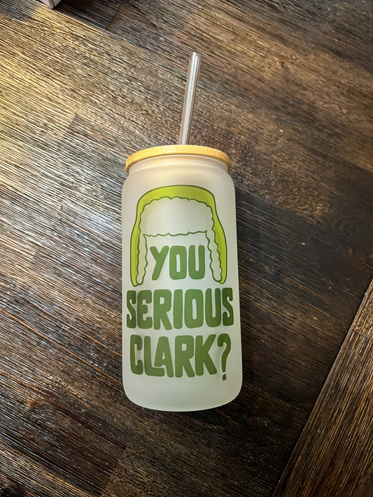 You Serious Clark?  Iced Coffee Can Glass with Bamboo Lid